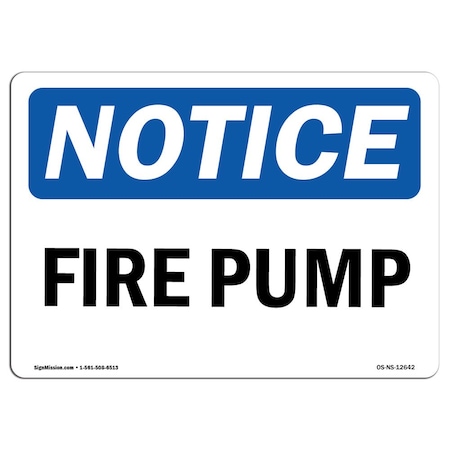 OSHA Notice Sign, Fire Pump, 24in X 18in Rigid Plastic